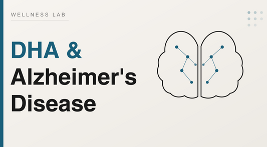 Why More Researchers Are Talking About DHA and Alzheimer’s Disease